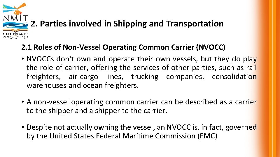 2. Parties involved in Shipping and Transportation 2. 1 Roles of Non-Vessel Operating Common