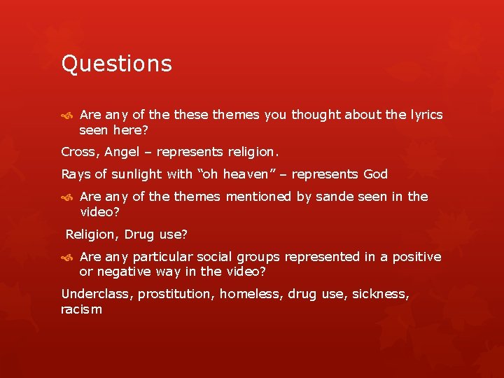 Questions Are any of these themes you thought about the lyrics seen here? Cross,