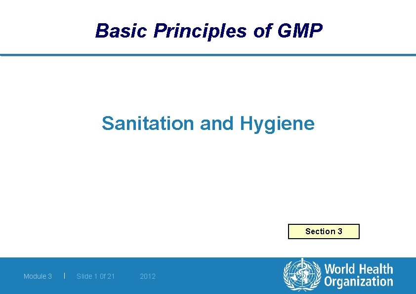 Basic Principles of GMP Sanitation and Hygiene Section 3 Module 3 | Slide 1