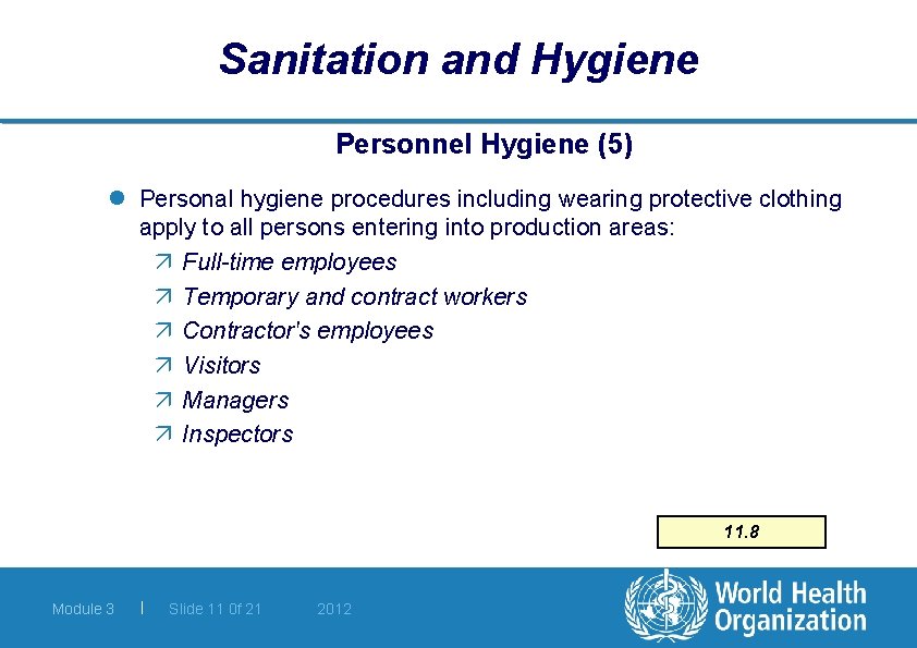 Sanitation and Hygiene Personnel Hygiene (5) l Personal hygiene procedures including wearing protective clothing