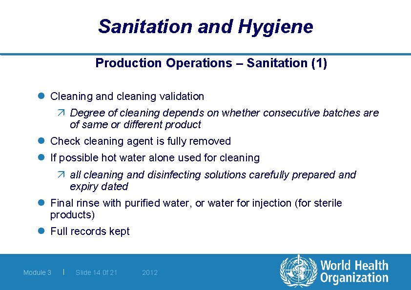 Sanitation and Hygiene Production Operations – Sanitation (1) l Cleaning and cleaning validation ä