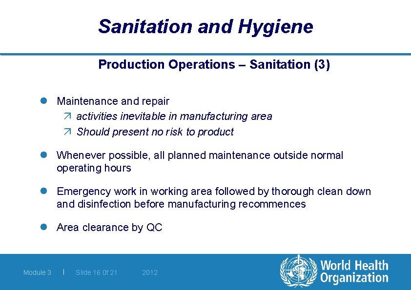 Sanitation and Hygiene Production Operations – Sanitation (3) l Maintenance and repair ä activities