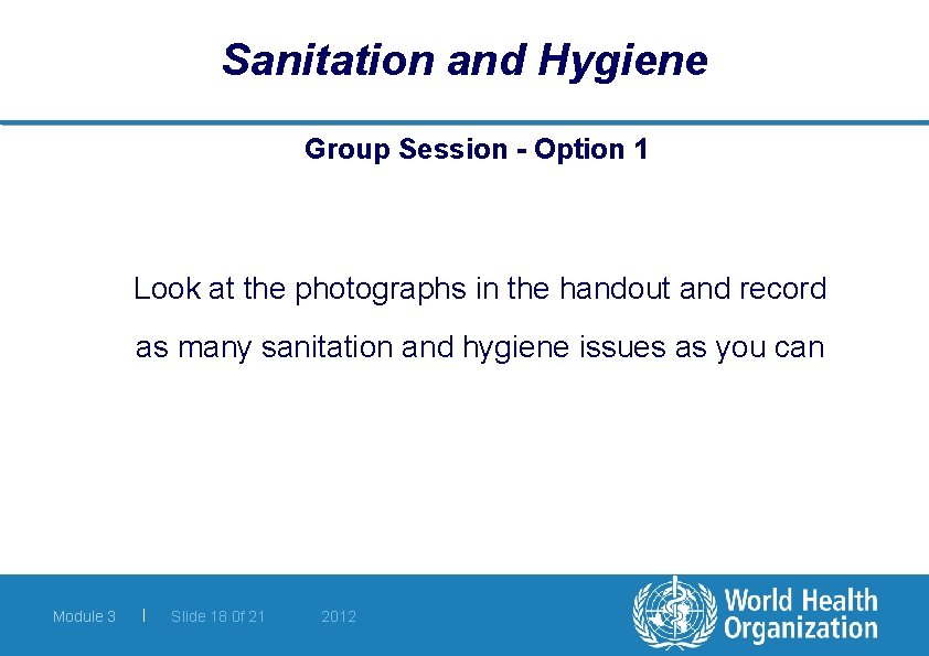 Sanitation and Hygiene Group Session - Option 1 Look at the photographs in the
