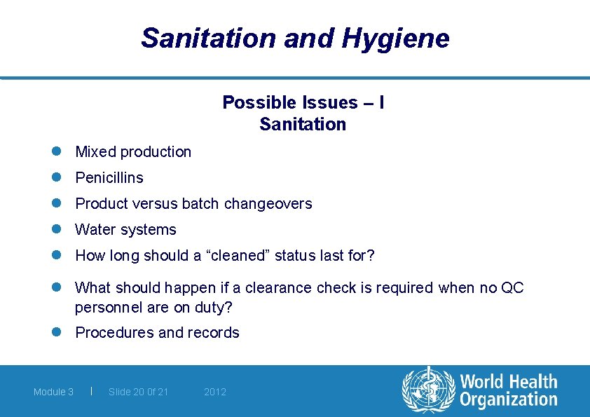Sanitation and Hygiene Possible Issues – I Sanitation l Mixed production l Penicillins l