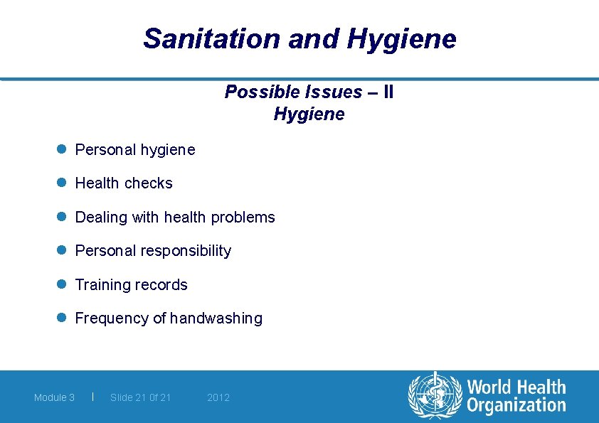 Sanitation and Hygiene Possible Issues – II Hygiene l Personal hygiene l Health checks