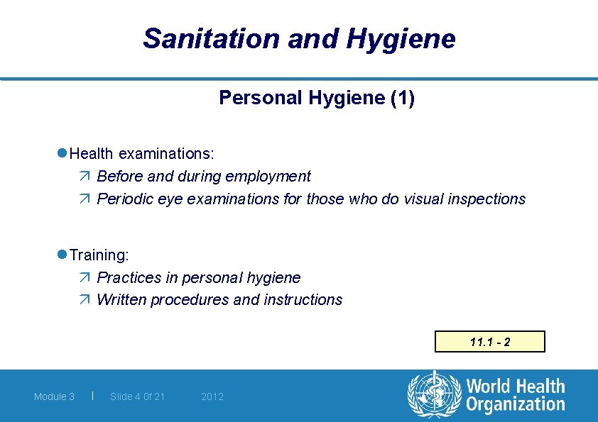 Sanitation and Hygiene Personal Hygiene (1) l Health examinations: ä Before and during employment