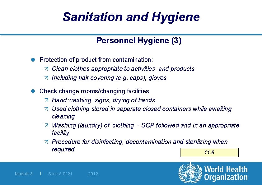 Sanitation and Hygiene Personnel Hygiene (3) l Protection of product from contamination: ä Clean