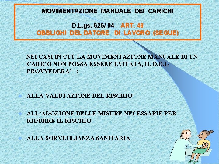 MOVIMENTAZIONE MANUALE DEI CARICHI D. L. gs. 626/ 94 ART. 48 OBBLIGHI DEL DATORE