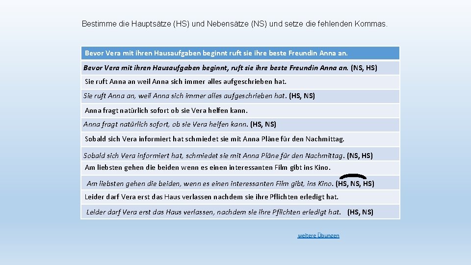 Bestimme die Hauptsätze (HS) und Nebensätze (NS) und setze die fehlenden Kommas. Bevor Vera