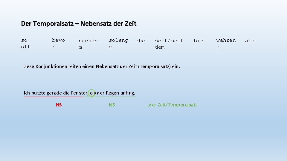 Der Temporalsatz – Nebensatz der Zeit so oft bevo r nachde m solang e