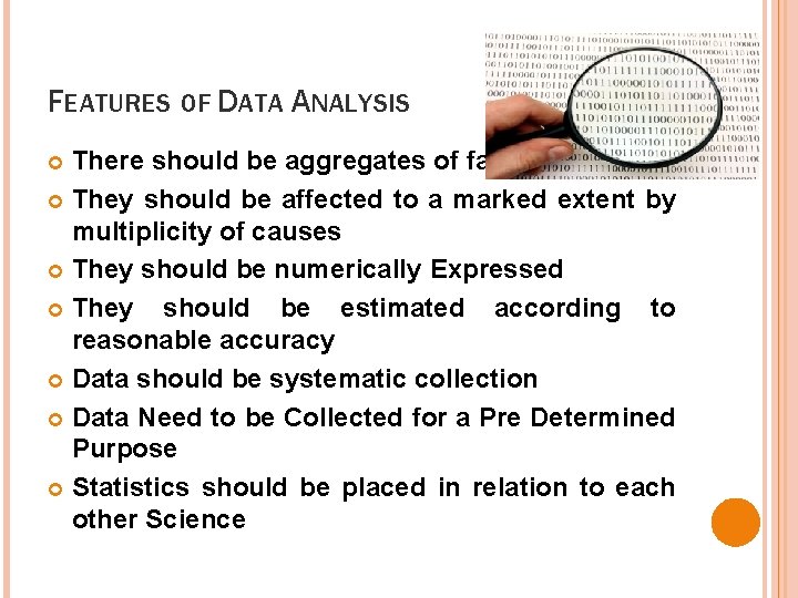 FEATURES OF DATA ANALYSIS There should be aggregates of facts They should be affected