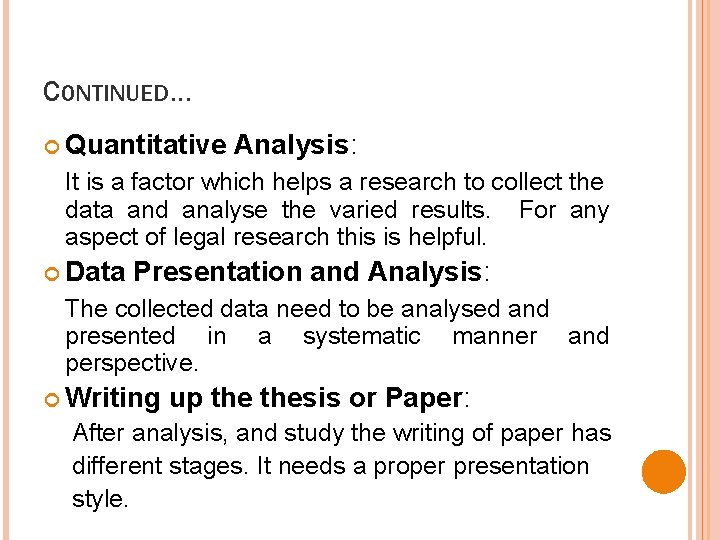CONTINUED… Quantitative Analysis: It is a factor which helps a research to collect the