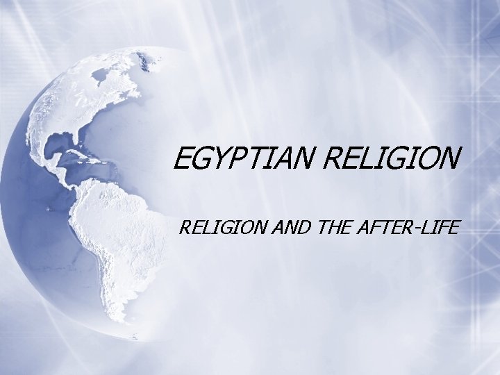 EGYPTIAN RELIGION AND THE AFTER-LIFE 