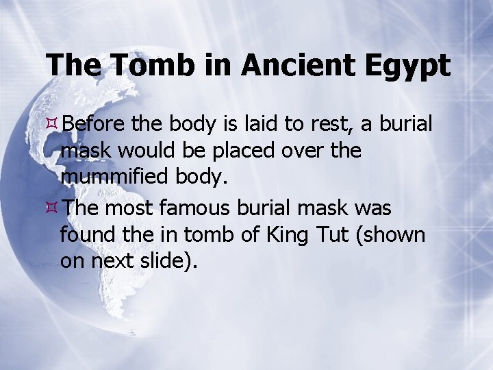 The Tomb in Ancient Egypt Before the body is laid to rest, a burial
