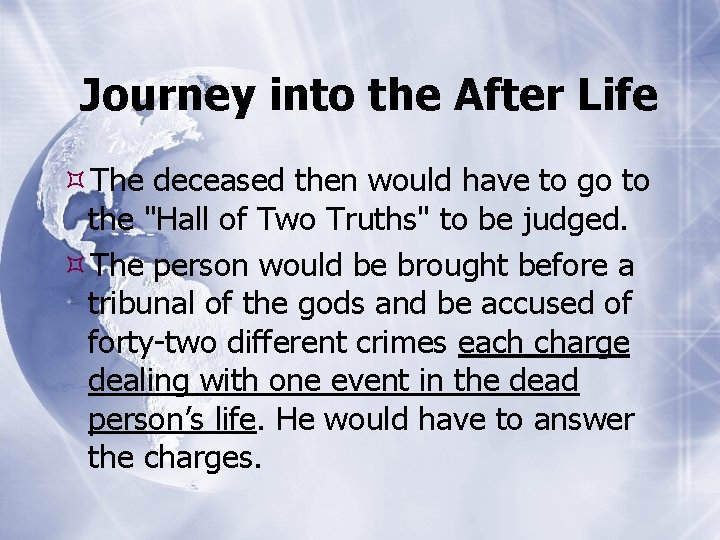 Journey into the After Life The deceased then would have to go to the