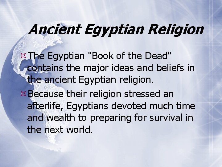 Ancient Egyptian Religion The Egyptian "Book of the Dead" contains the major ideas and