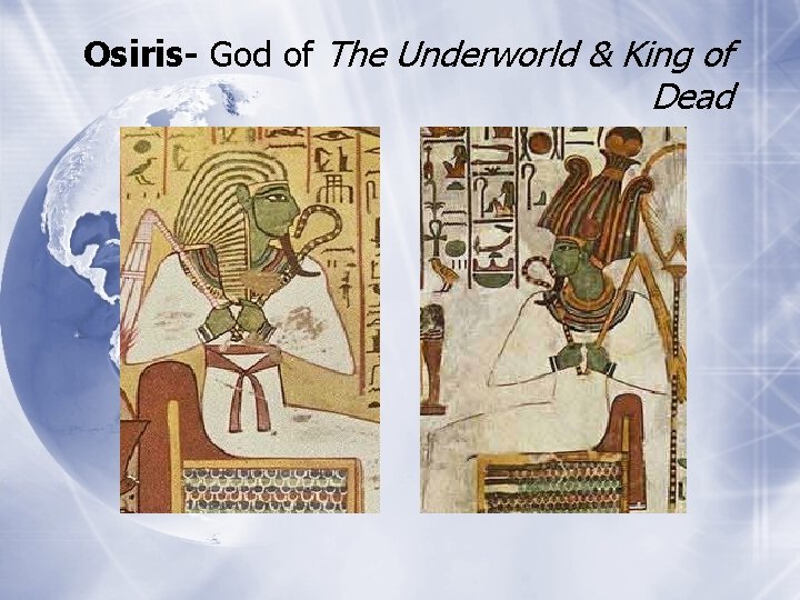 Osiris- God of The Underworld & King of Dead 