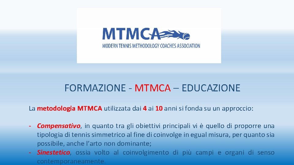 FORMAZIONE - MTMCA – EDUCAZIONE La metodologia MTMCA utilizzata dai 4 ai 10 anni
