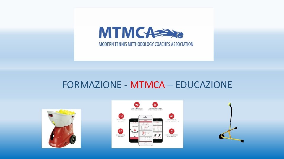 FORMAZIONE - MTMCA – EDUCAZIONE FORMAZIONE - MTMCA – EDUCAZIONE