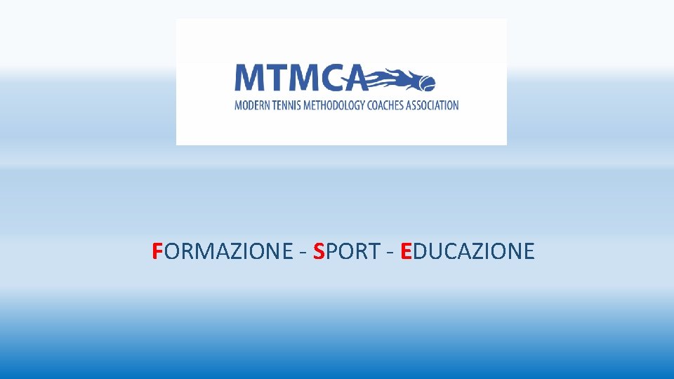 FORMAZIONE - SPORT - EDUCAZIONE 