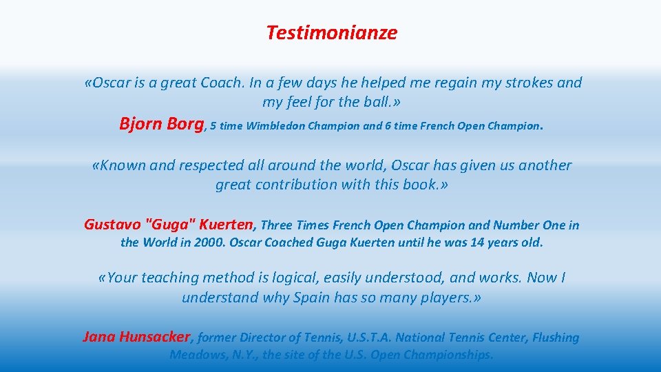Testimonianze «Oscar is a great Coach. In a few days he helped me regain Testimonianze «Oscar is a great Coach. In a few days he helped me regain