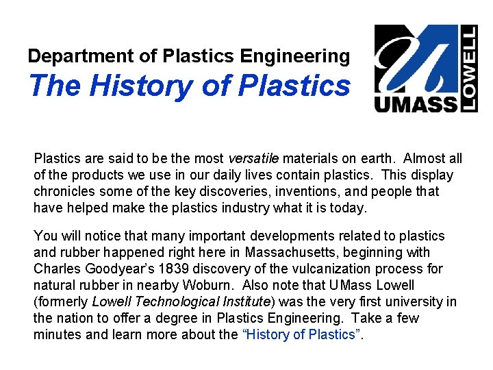 Department of Plastics Engineering The History of Plastics are said to be the most