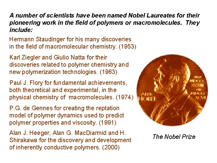 A number of scientists have been named Nobel Laureates for their pioneering work in