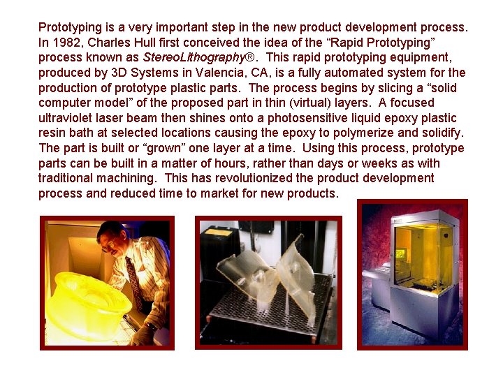 Prototyping is a very important step in the new product development process. In 1982,