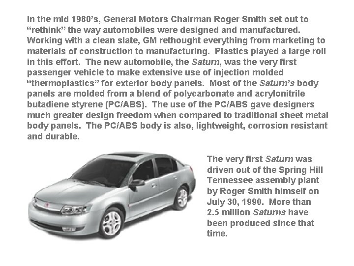 In the mid 1980’s, General Motors Chairman Roger Smith set out to “rethink” the