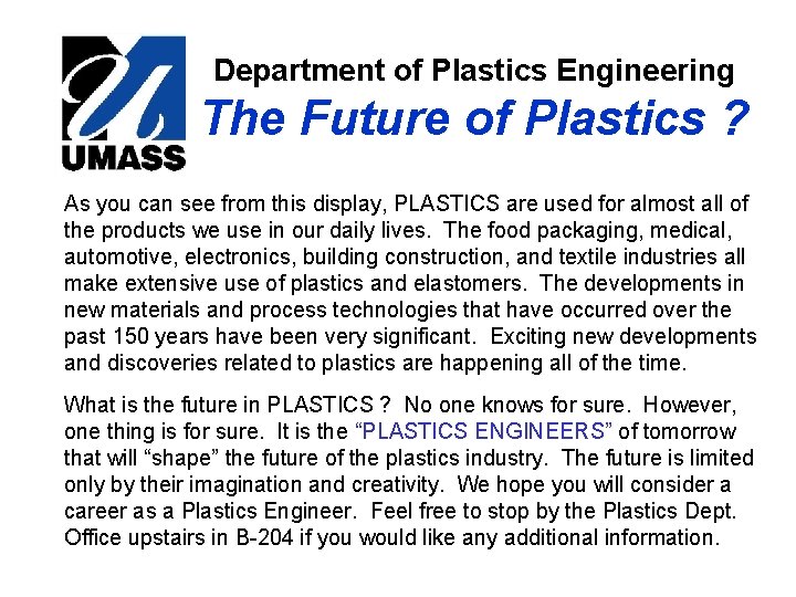 Department of Plastics Engineering The Future of Plastics ? As you can see from