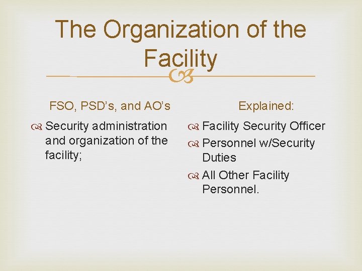 The Organization of the Facility FSO, PSD’s, and AO’s Security administration and organization of The Organization of the Facility FSO, PSD’s, and AO’s Security administration and organization of