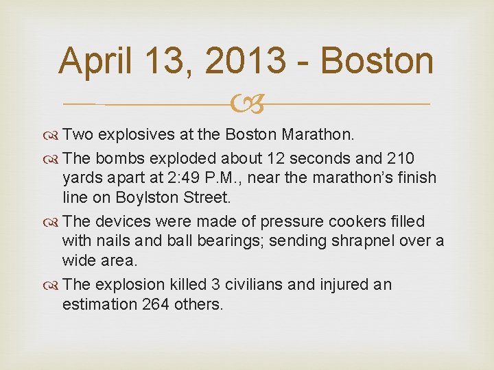 April 13, 2013 - Boston Two explosives at the Boston Marathon. The bombs exploded April 13, 2013 - Boston Two explosives at the Boston Marathon. The bombs exploded