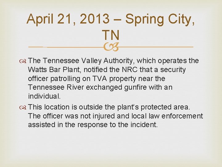 April 21, 2013 – Spring City, TN The Tennessee Valley Authority, which operates the April 21, 2013 – Spring City, TN The Tennessee Valley Authority, which operates the