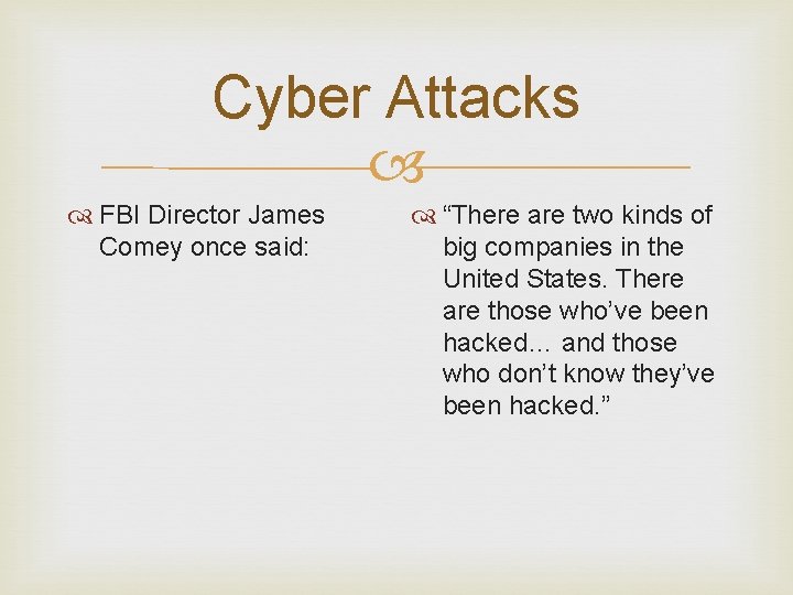 Cyber Attacks FBI Director James Comey once said: “There are two kinds of big Cyber Attacks FBI Director James Comey once said: “There are two kinds of big