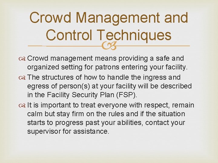 Crowd Management and Control Techniques Crowd management means providing a safe and organized setting Crowd Management and Control Techniques Crowd management means providing a safe and organized setting