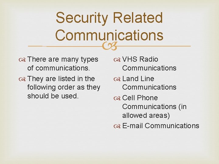 Security Related Communications There are many types of communications. They are listed in the Security Related Communications There are many types of communications. They are listed in the