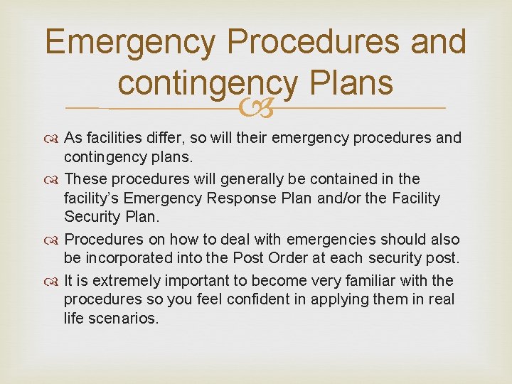 Emergency Procedures and contingency Plans As facilities differ, so will their emergency procedures and Emergency Procedures and contingency Plans As facilities differ, so will their emergency procedures and