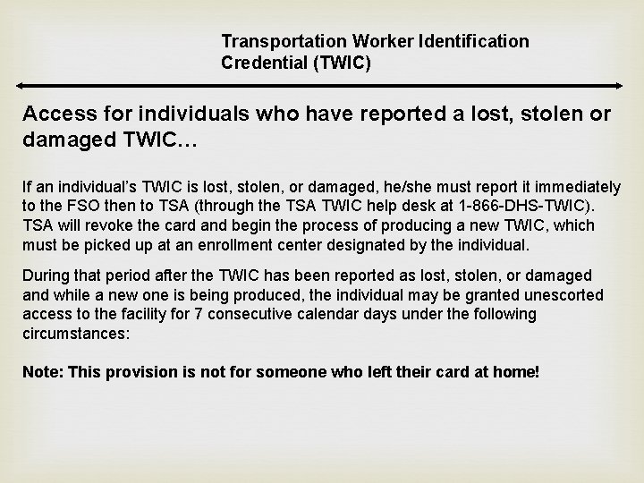 Transportation Worker Identification Credential (TWIC) Access for individuals who have reported a lost, stolen Transportation Worker Identification Credential (TWIC) Access for individuals who have reported a lost, stolen
