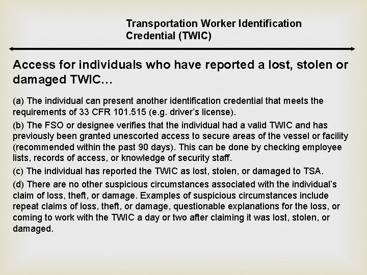 Transportation Worker Identification Credential (TWIC) Access for individuals who have reported a lost, stolen Transportation Worker Identification Credential (TWIC) Access for individuals who have reported a lost, stolen