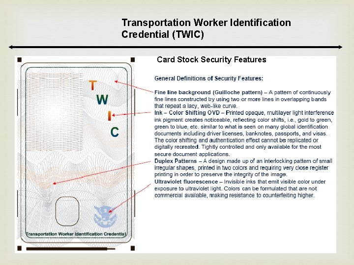 Transportation Worker Identification Credential (TWIC) Card Stock Security Features Transportation Worker Identification Credential (TWIC) Card Stock Security Features