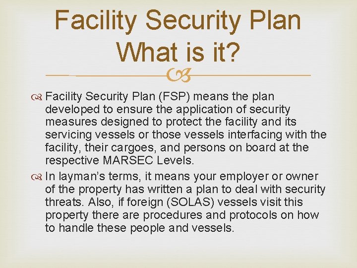 Facility Security Plan What is it? Facility Security Plan (FSP) means the plan developed Facility Security Plan What is it? Facility Security Plan (FSP) means the plan developed