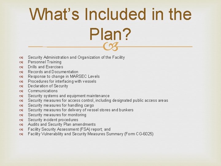 What’s Included in the Plan? Security Administration and Organization of the Facility Personnel Training What’s Included in the Plan? Security Administration and Organization of the Facility Personnel Training