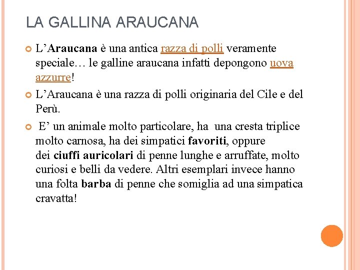 LA GALLINA ARAUCANA L’Araucana è una antica razza di polli veramente speciale… le galline