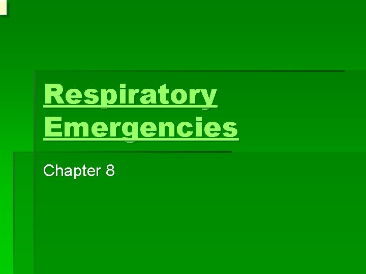 Respiratory Emergencies Chapter 8 Respiratory Emergencies Chapter 8