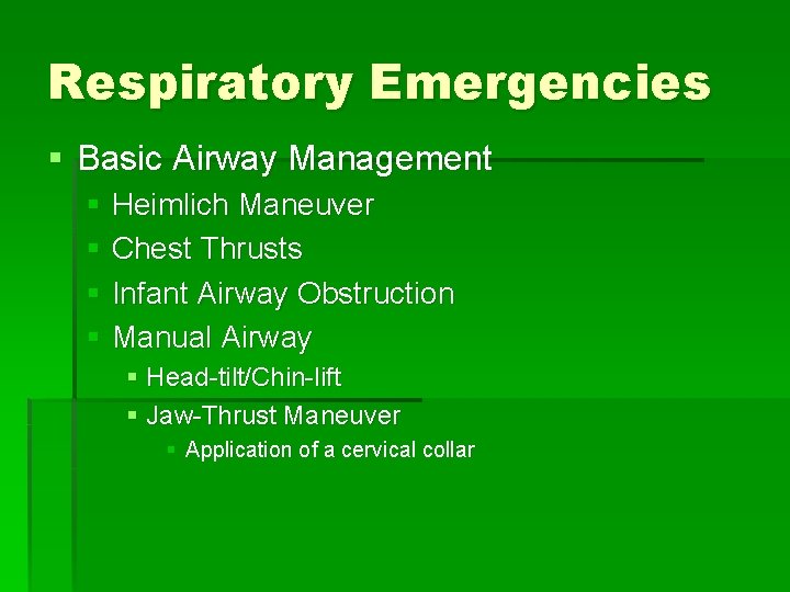 Respiratory Emergencies § Basic Airway Management § Heimlich Maneuver § Chest Thrusts § Infant Respiratory Emergencies § Basic Airway Management § Heimlich Maneuver § Chest Thrusts § Infant