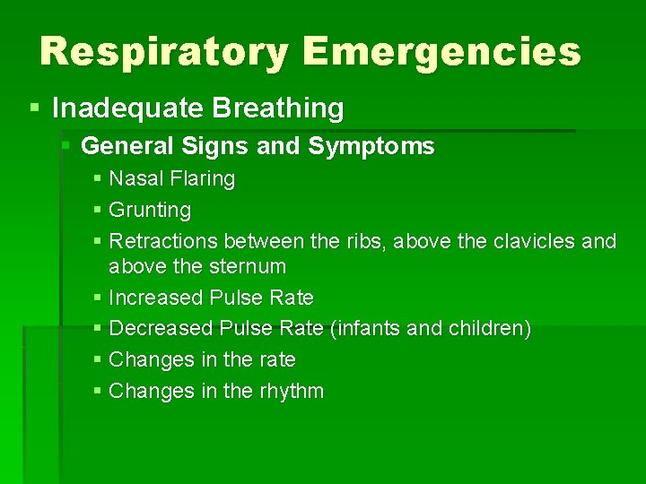 Respiratory Emergencies § Inadequate Breathing § General Signs and Symptoms § Nasal Flaring § Respiratory Emergencies § Inadequate Breathing § General Signs and Symptoms § Nasal Flaring §