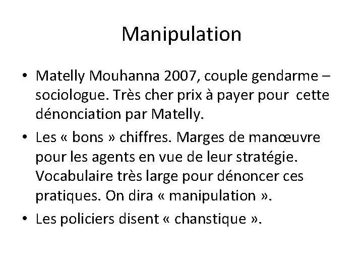 Manipulation • Matelly Mouhanna 2007, couple gendarme – sociologue. Très cher prix à payer