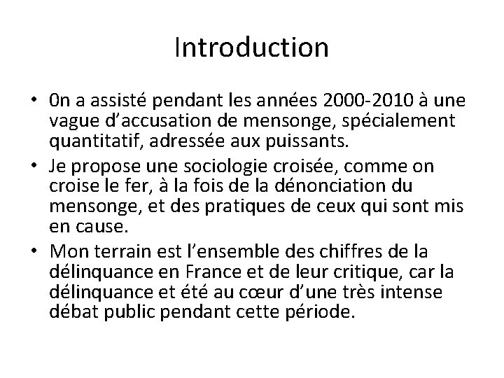 Introduction • 0 n a assisté pendant les années 2000 -2010 à une vague