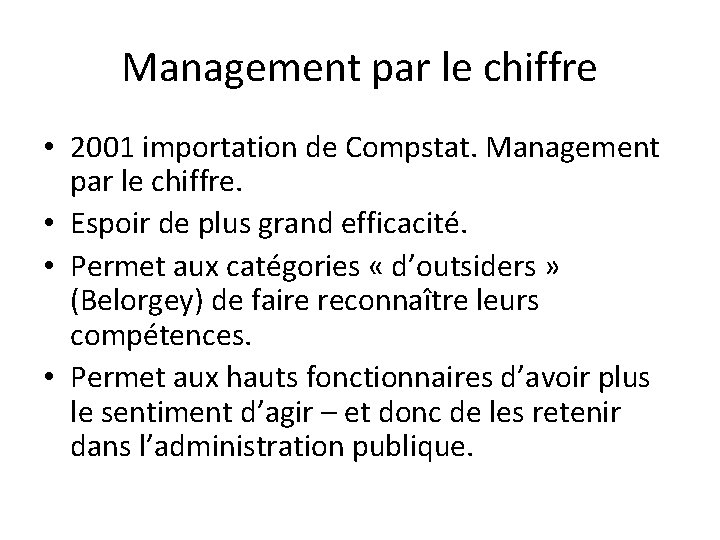 Management par le chiffre • 2001 importation de Compstat. Management par le chiffre. •