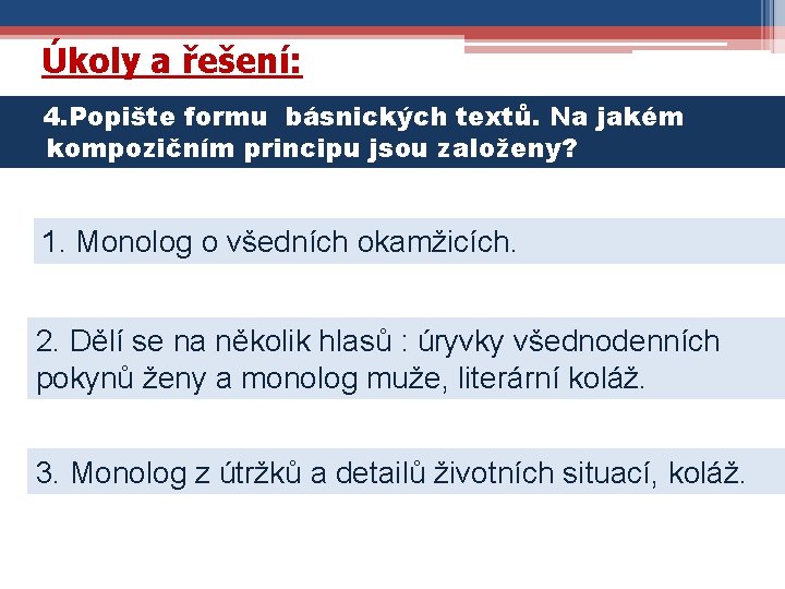 Úkoly a řešení: 4. Popište formu básnických textů. Na jakém kompozičním principu jsou založeny?